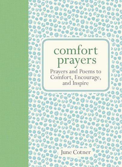 Comfort Prayers: Prayers and Poems to Comfort, Encourage, and Inspire (HB)