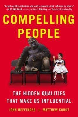 Compelling People : The Hidden Qualities That Make Us Influential