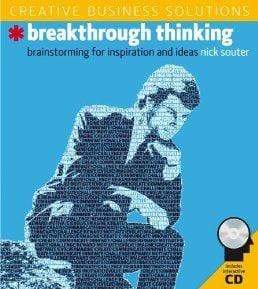 Creative Business Solutions: Breakthrough Thinking: Brainstorming for Inspiration and Ideas