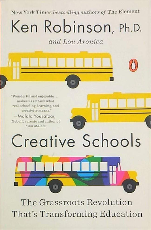 Creative Schools: The Grassroots Revolution That's Transforming Education