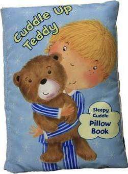 Cuddle Up Teddy : a Soft and Snuggly Pillow Book