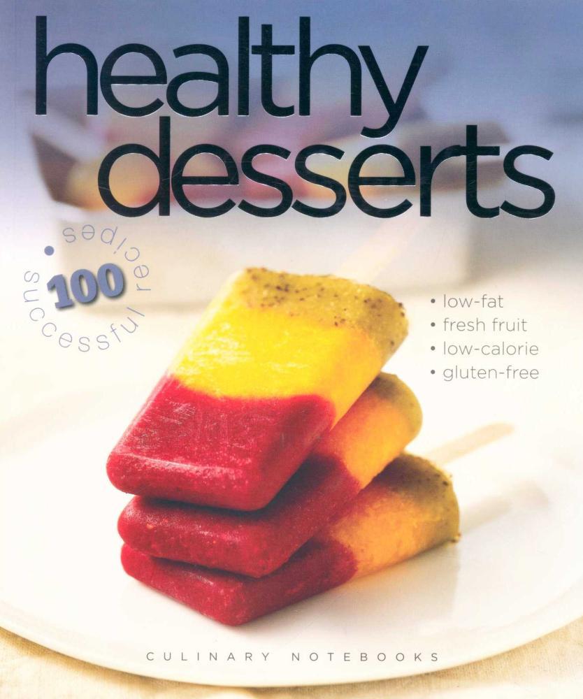 Culinary Notebooks : Healthy Desserts