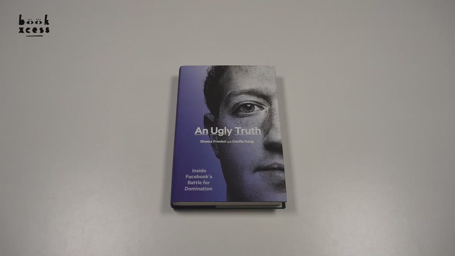 An Ugly Truth: Inside Facebook's Battle for Domination