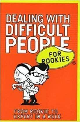 Dealing With Difficult People For Rookies