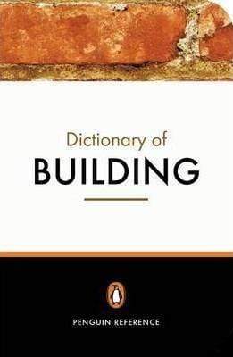 Dictionary Of Building (Penguin Reference)