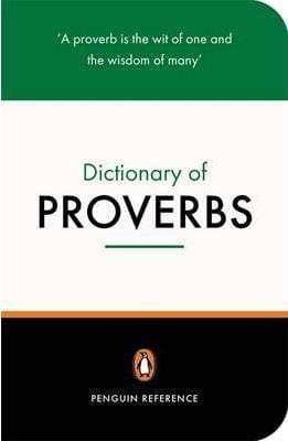 Dictionary Of Proverbs (Penguin Reference)