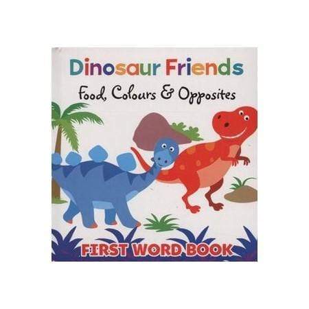 Dinosaur Friends: Food, Colours & Opposites