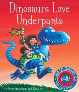 Dinosaurs Love Underpants (with push button to hear it roar)