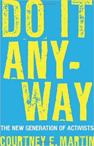 Do It Anyway: The New Generation Of Activists