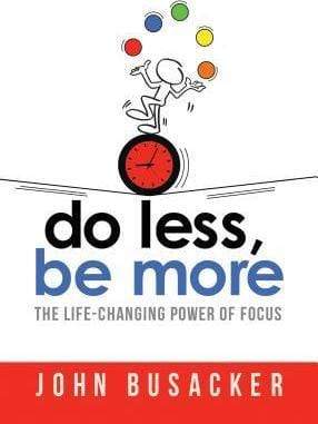 Do Less, Be More