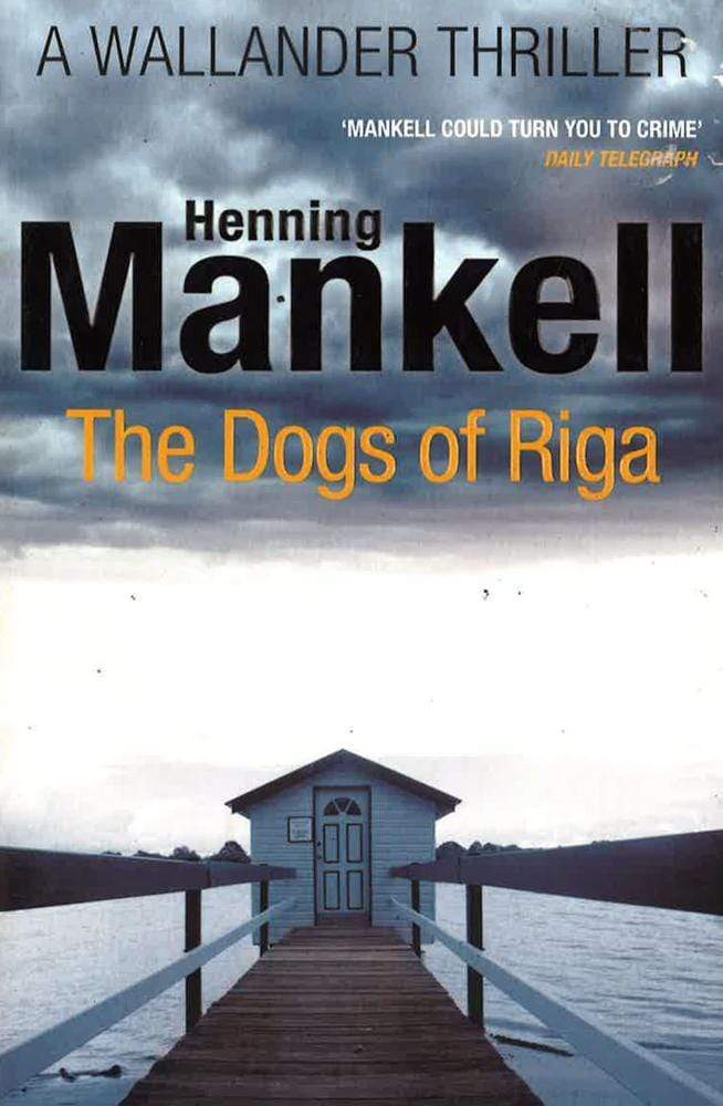 Dogs Of Riga (Kurt Wallander)