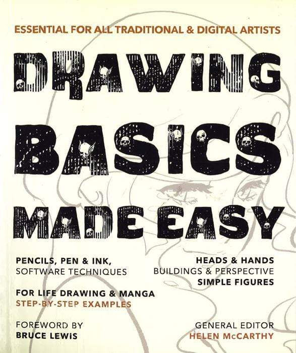 Drawing Basics Made Easy: Essential For All Traditional & Digital Artists