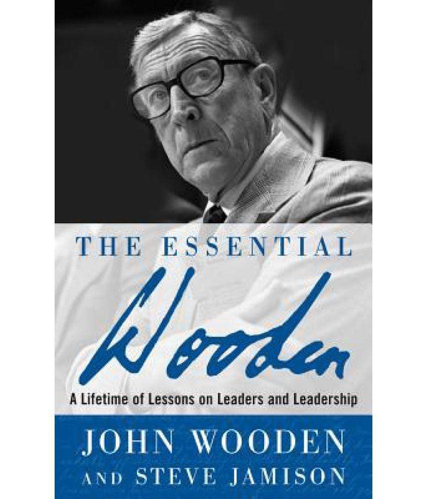 *Essential Wooden: Lifetime Of Lessons On Leaders