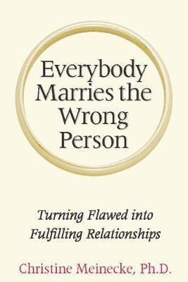 Everybody Marries the Wrong Person: From Infatuation and Disenchantment to Mature Love