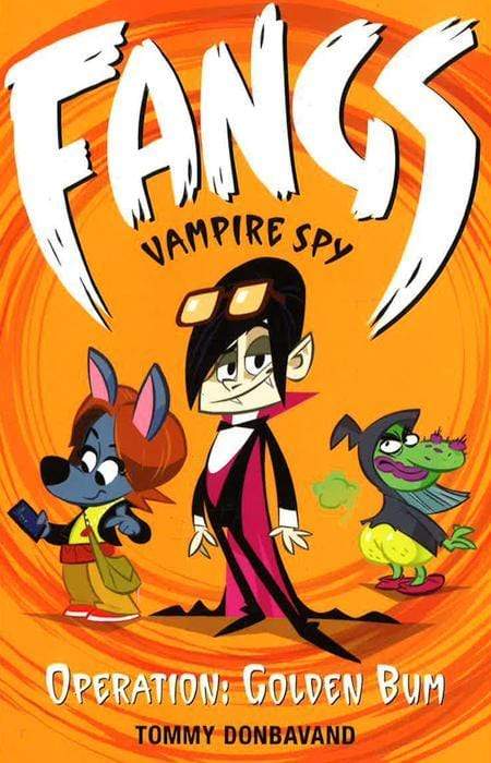 Fangs Vampire Spy Book 1: Operation: Golden Bum