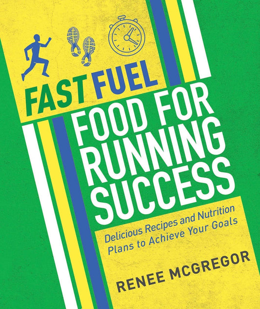 Fast Fuel : Food For Running Success