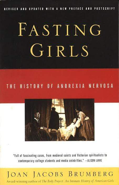 Fasting Girls: The History Of Anorexia Nervosa