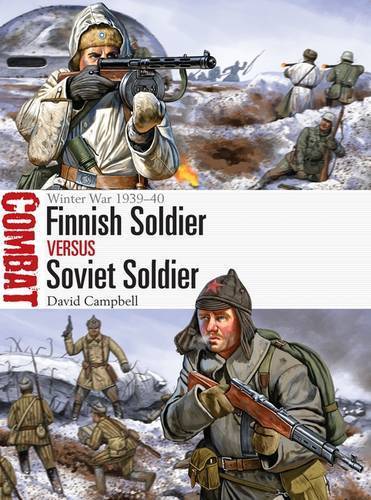 Finnish Soldier Vs Soviet Soldier: Winter War 1939–40