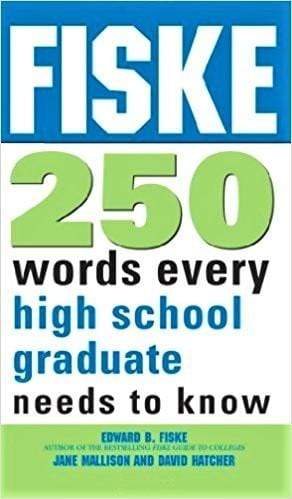 Fiske 250 Words Every High School Graduate Needs to Know