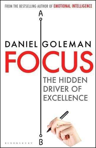 Focus : The Hidden Driver of Excellence