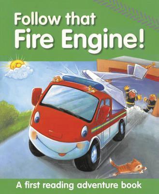 Follow That Fire Engine! : A First Reading Adventure Book