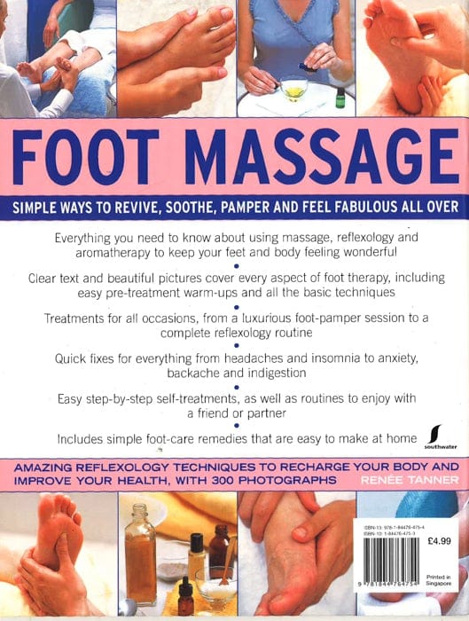 Foot Massage: Simple Ways To Revive, Soothe, Pamper And Feel Fabulous All Over