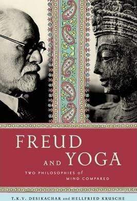 Freud And Yoga: Two Philosophies Of Mind Compared