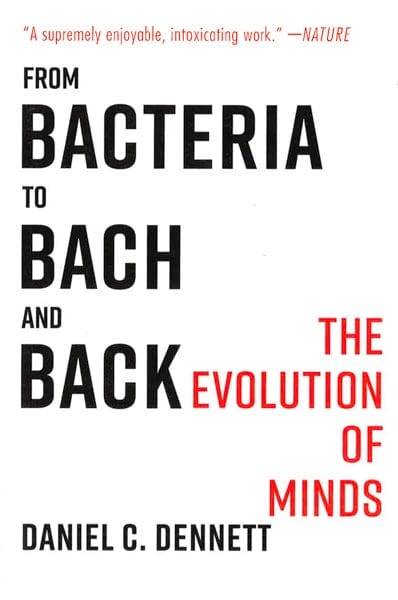 From Bacteria To Bach And Back: The Evolution Of Minds