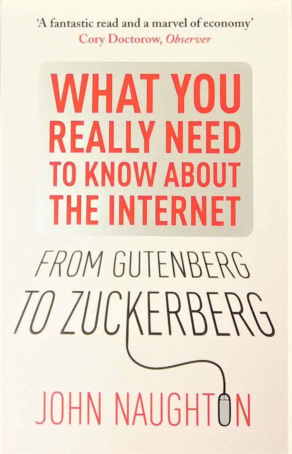 From Gutenberg to Zuckerberg: What You Really Need to Know About the Internet