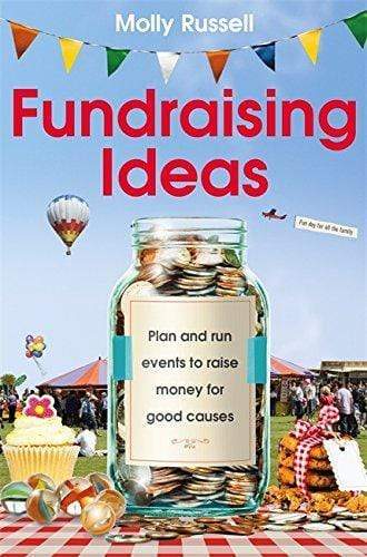 Fundraising Ideas: Plan and Run Events to Raise Money for Good Causes