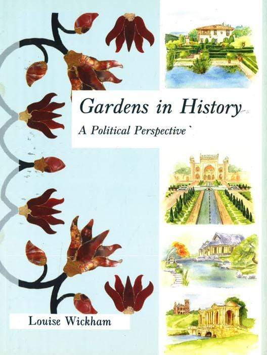 Gardens In History: A Political Perspective.