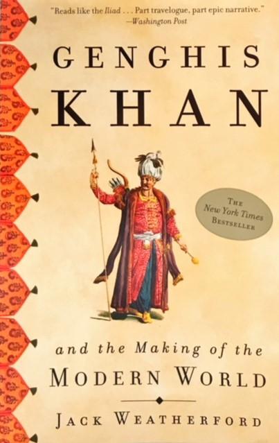 Genghis Khan And The Making Of The Modern World