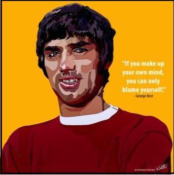 George Best: If You Make Up Your Own Mind Pop Art (10X10)