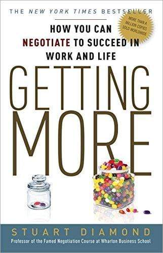 Getting More: How You Can Negotiate To Succed In Work And Life