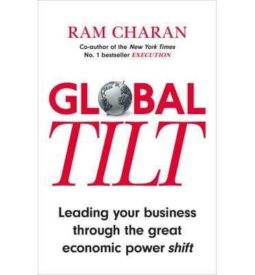 Global Tilt: Leading Your Business Through the Great Economic Power Shift