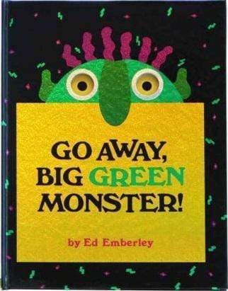 Go Away, Big Green Monster!