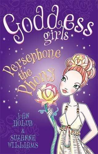 GODDESS GIRLS: PERSEPHONE THE PHONY : BOOK 2