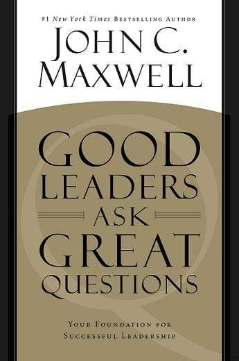 Good Leaders Ask Great Questions (HB)