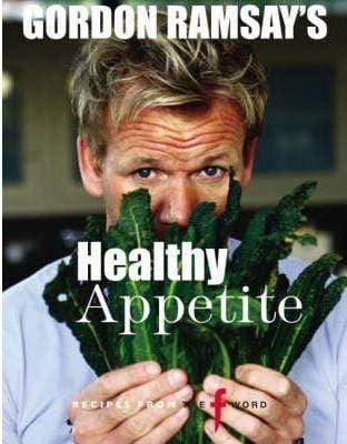 Gordon Ramsay's Healthy Appetite