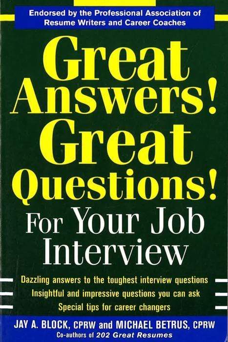 *Great Answers! Great Questions! For Your Job Interview