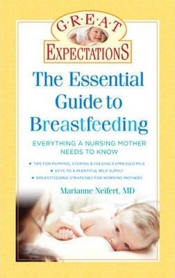 Great Expectations: The Essential Guide To Breastfeeding