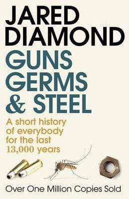 Guns, Germs And Steel: A Short History Of Everbody For The Last 13000 Years