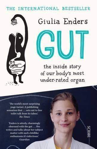 Gut : The Inside Story Of Our Body's Most Under-Rated Organ