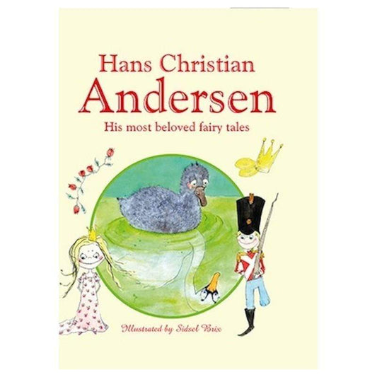 Hans Christian Andersen His Most Beloved Fairy Tales