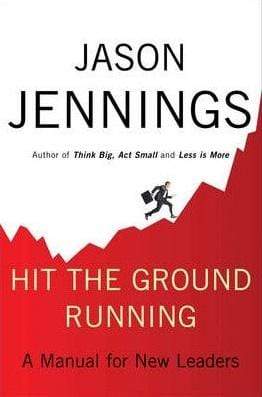 Hit The Ground Running: A Manual For New Leaders