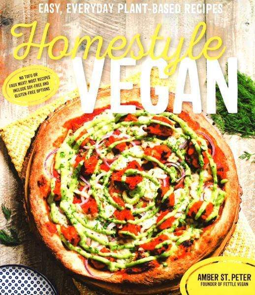 Homestyle Vegan: Easy, Everyday Plant-Based Recipes