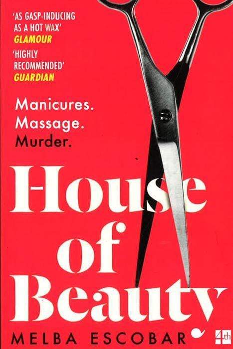 House Of Beauty: The Colombian Crime Sensation And Bestseller