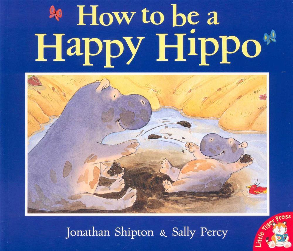 How To Be A Happy Hippo