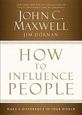 How To Influence People: Make A Difference In Your World (Hb)