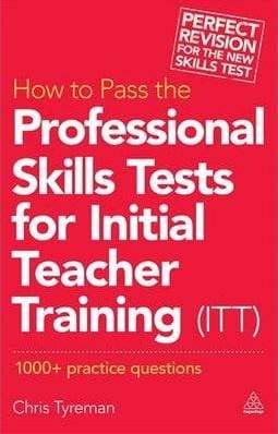 How To Pass The Professional Skills Tests For Initial Teacher Training (ITT)